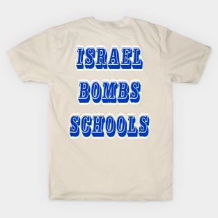 Israel Bombs Schools - Back T-Shirt